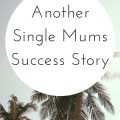 Another Single Mums Success Story