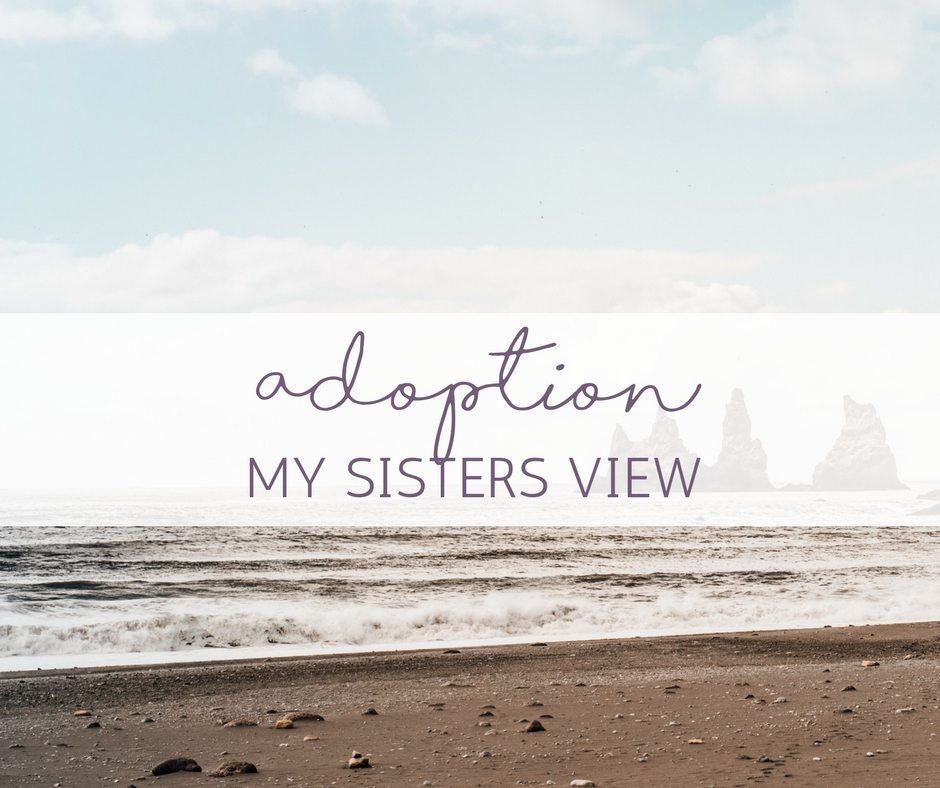 adoption my sisters view