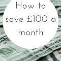 How to save £100 a month