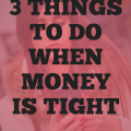 3 Things To Do When Money Is Tight 2