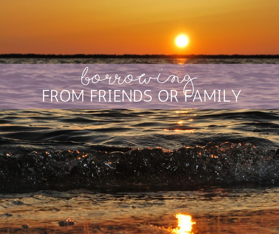 Borrowing from Friends or Family