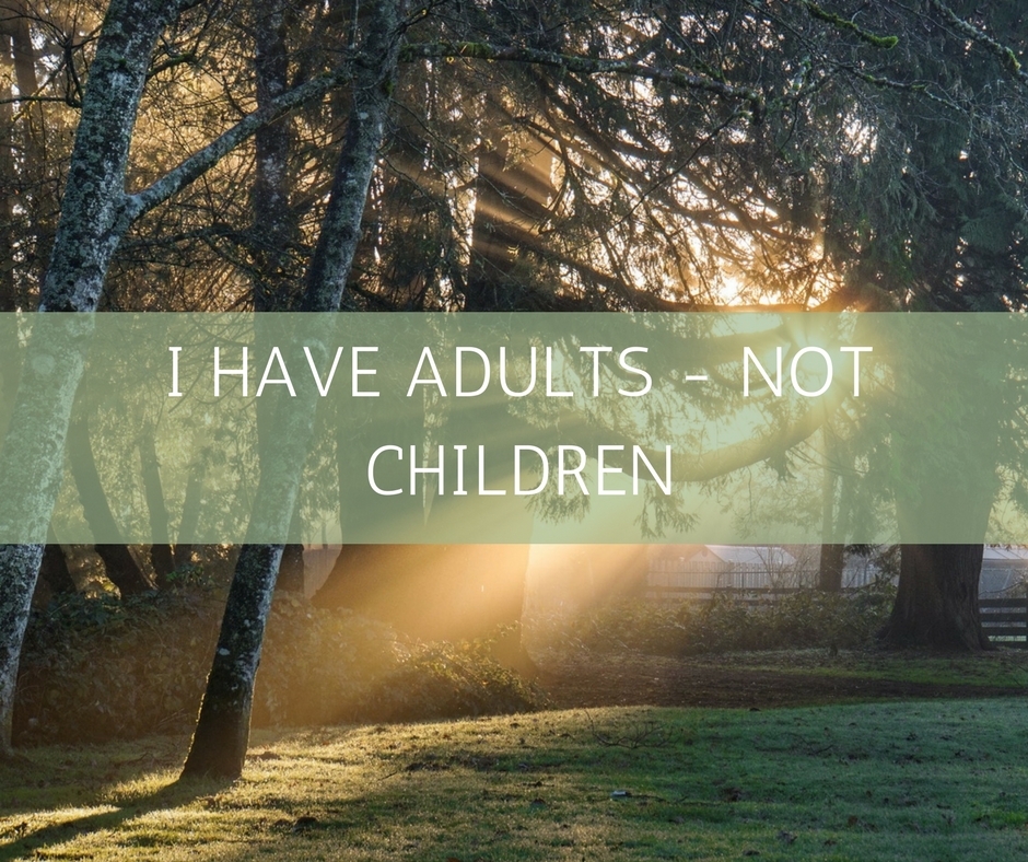 I HAVE ADULTS NOT CHILDREN 1